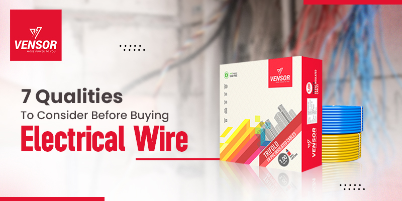 7 Qualities To Consider Before Buying Electrical Wire