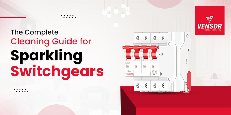 Cleaning Guide for Sparkling Switchgears